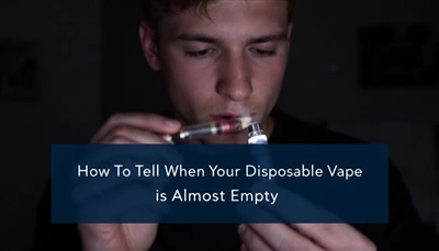 كيف تخبر متى يكون vape المتاح الخاص بك فارغًا تقريبًا